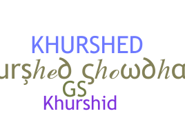 Apelido - Khurshed