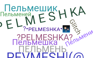 Apelido - Pelmeshka