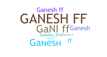 Apelido - Ganeshff