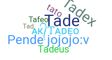 Apelido - Tadeo