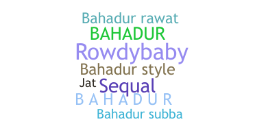 Apelido - Bahadur